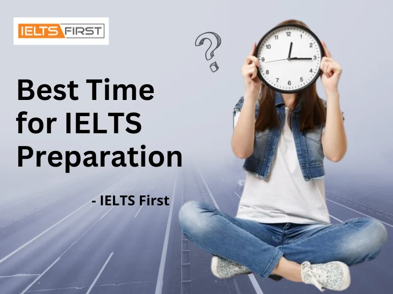  Best Time for IELTS Preparation?
