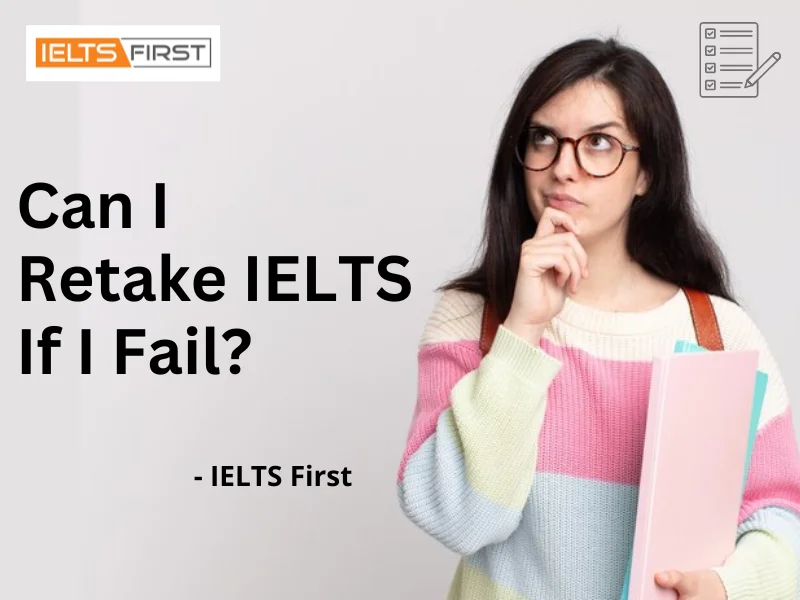  Can I Retake IELTS If I Fail?