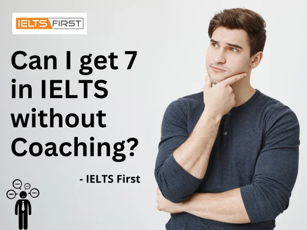  Can I get 7 in IELTS without Coaching?