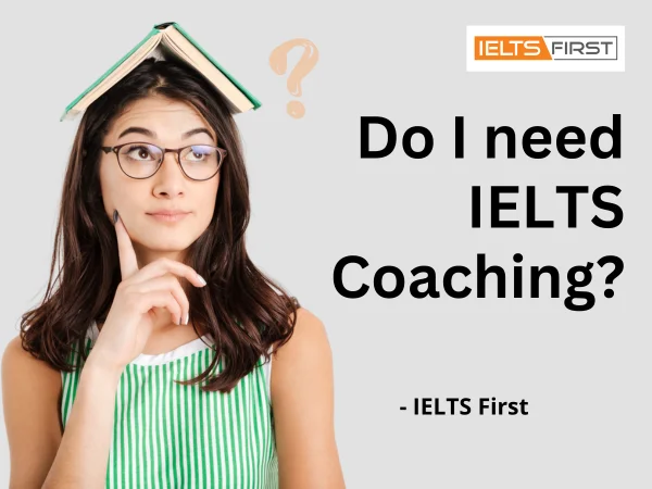  Do I need IELTS Coaching?
