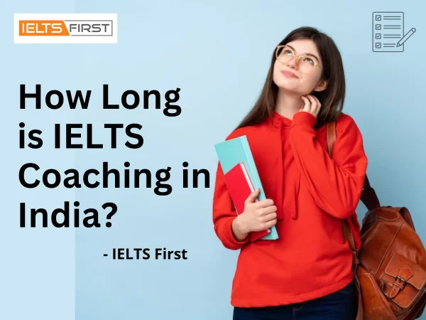 How Long is IELTS Coaching in India?