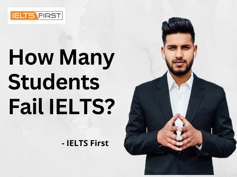  How Many Students Fail IELTS?
