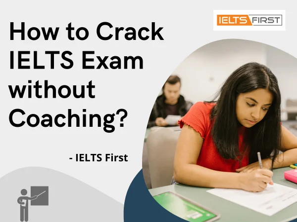 How to Crack IELTS Exam without Coaching?