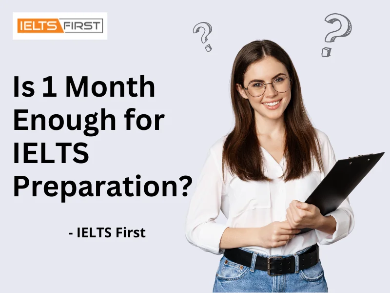  Is 1 Month Enough for IELTS Preparation?