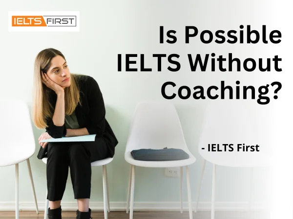  Is Possible IELTS Without Coaching?
