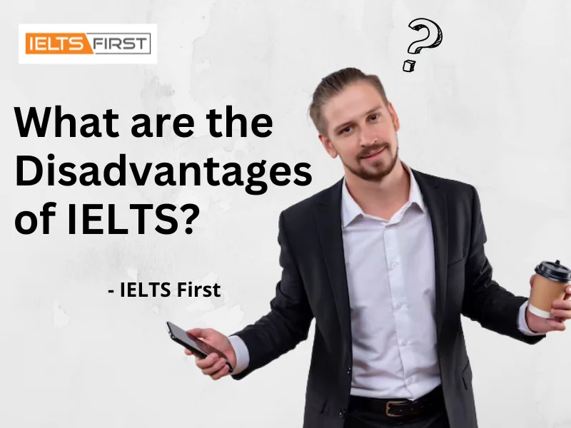  What are the Disadvantages of IELTS? 