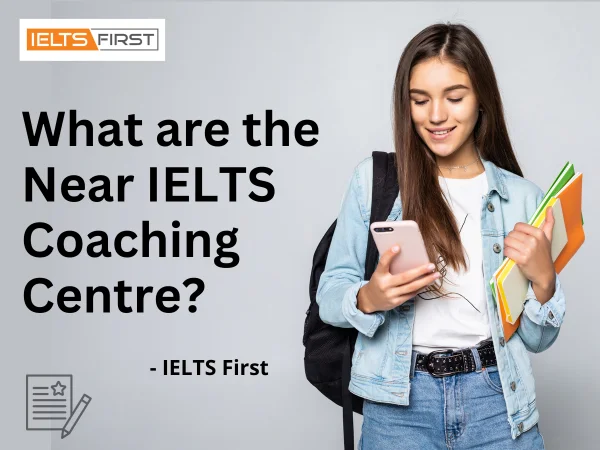  What are the Near IELTS Coaching Centre?
