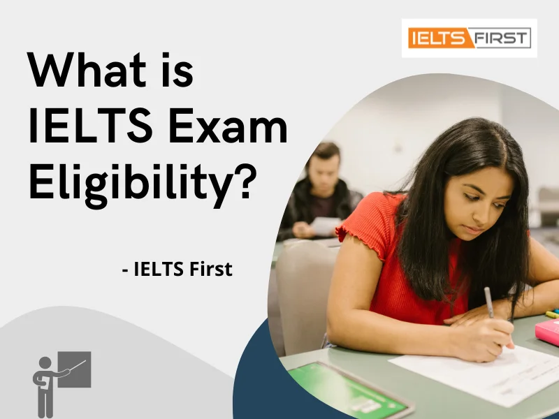  What is IELTS Exam Eligibility?
