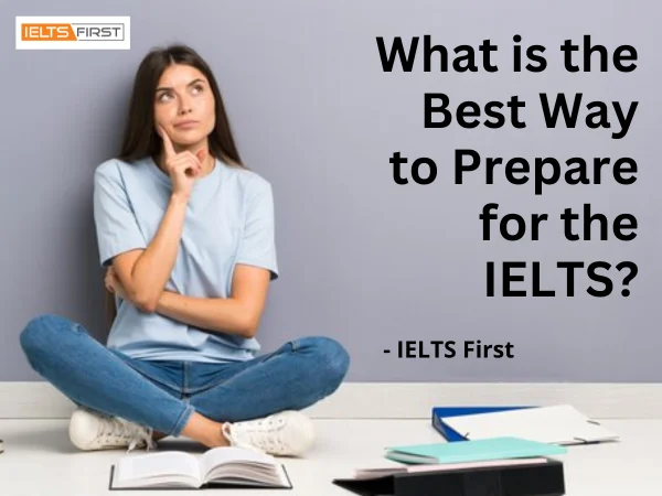  What is the Best Way to Prepare for the IELTS?
