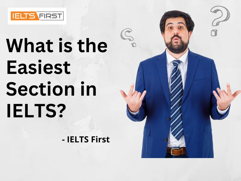 what-is-the-easiest-section-in-ielts