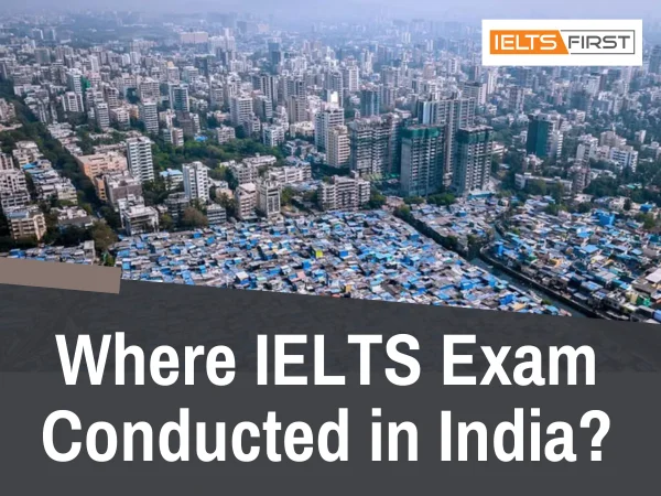  Where IELTS Exam Conducted in India?
