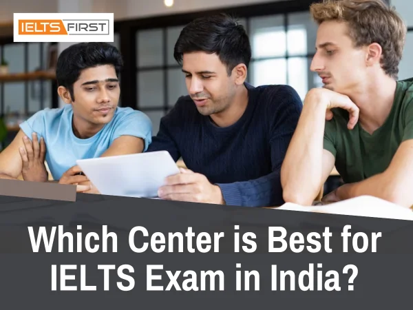  Which Center is Best for IELTS Exam in India?
