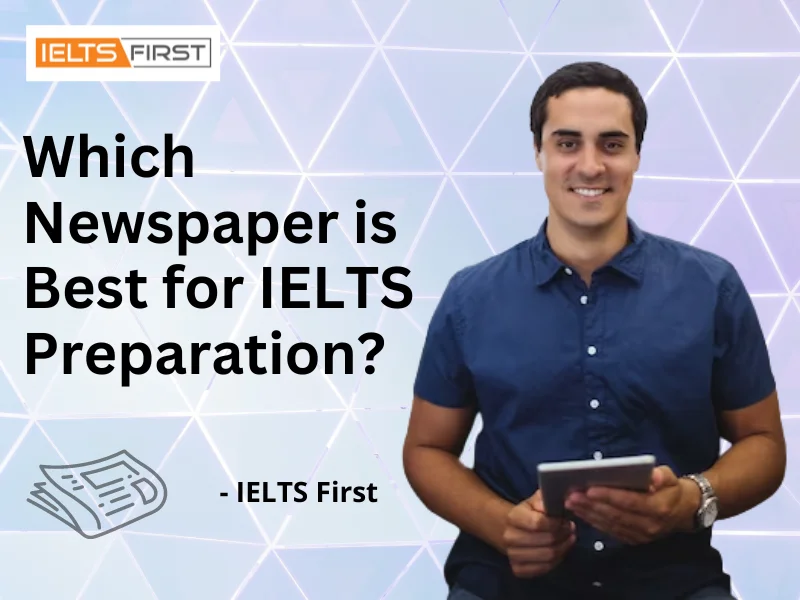  Which Newspaper is Best for IELTS Preparation?
