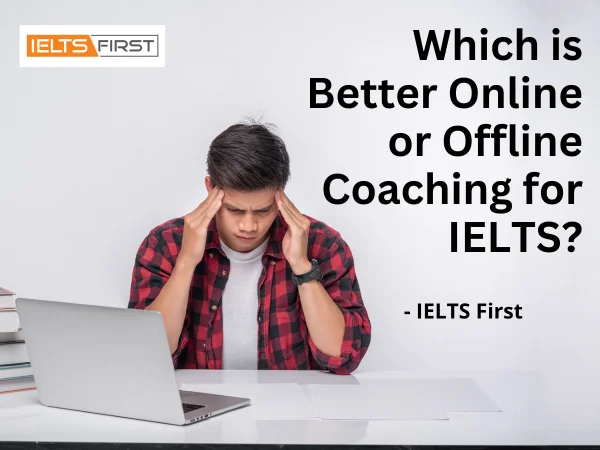 Which is Better Online or Offline Coaching for IELTS?