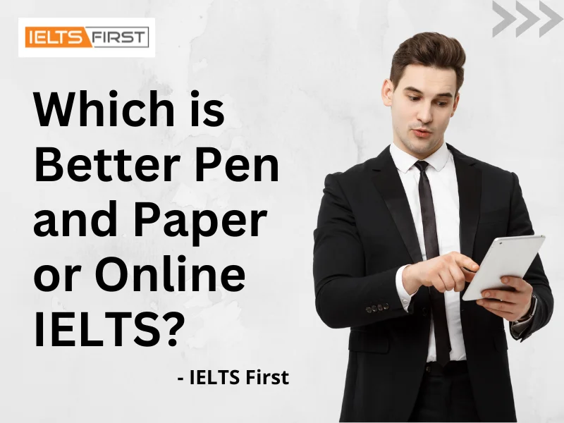 Which is Better Pen and Paper or Online IELTS?