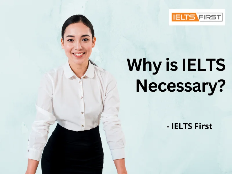  Why is IELTS Necessary?
