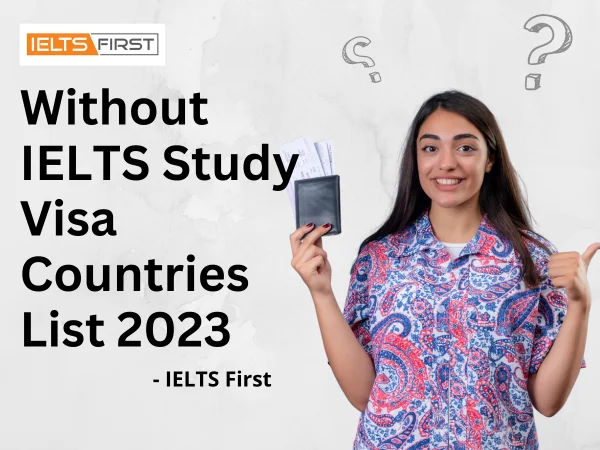  Without IELTS Study Visa Countries List 2023
